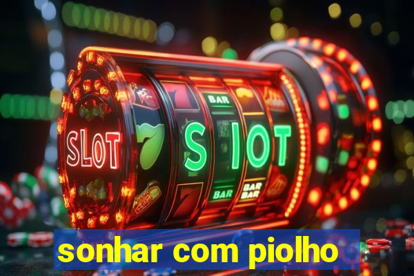 sonhar com piolho